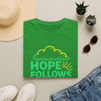 Hope Follows Faith 2 - T-shirt