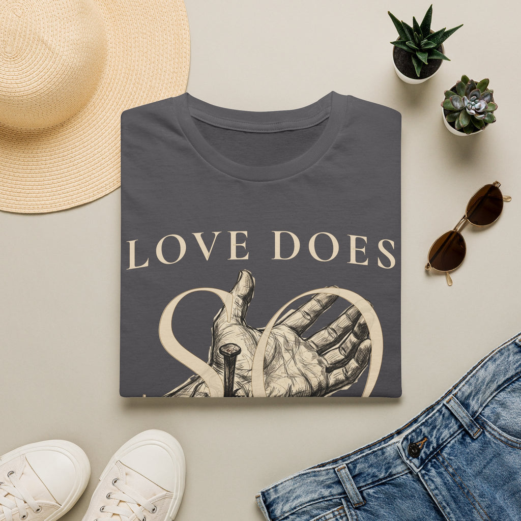 Love Does, so Jesus Did - "Love Is a Verb" T-Shirt