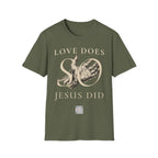 Love Does, so Jesus Did - "Love Is a Verb" T-Shirt