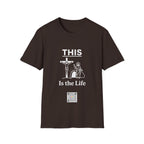 This is the Life - T-shirt