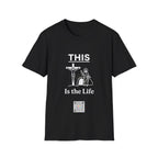 This is the Life - T-shirt