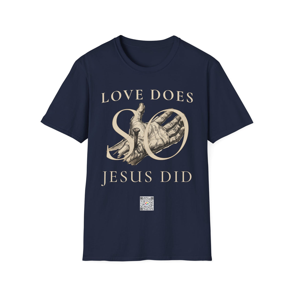Love Does, so Jesus Did - "Love Is a Verb" T-Shirt
