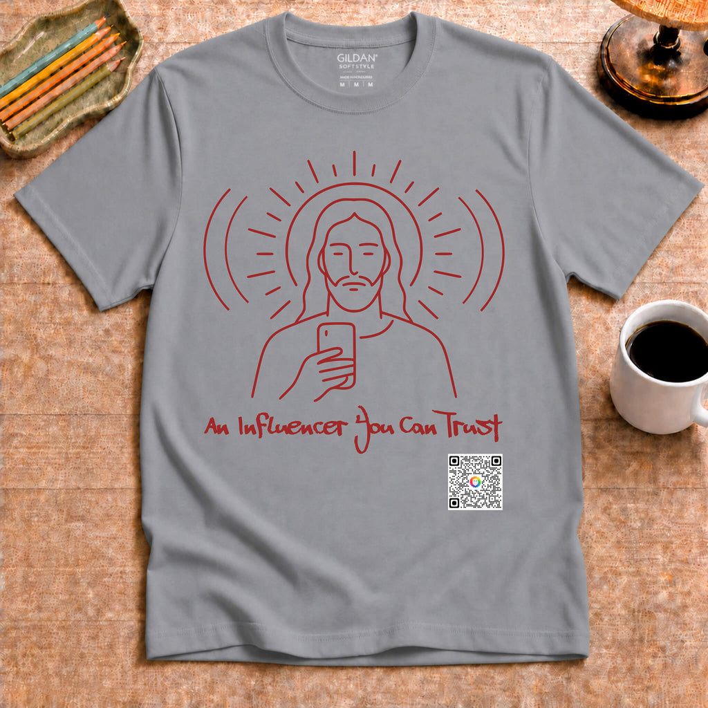 An Influencer You Can Trust - T-shirt