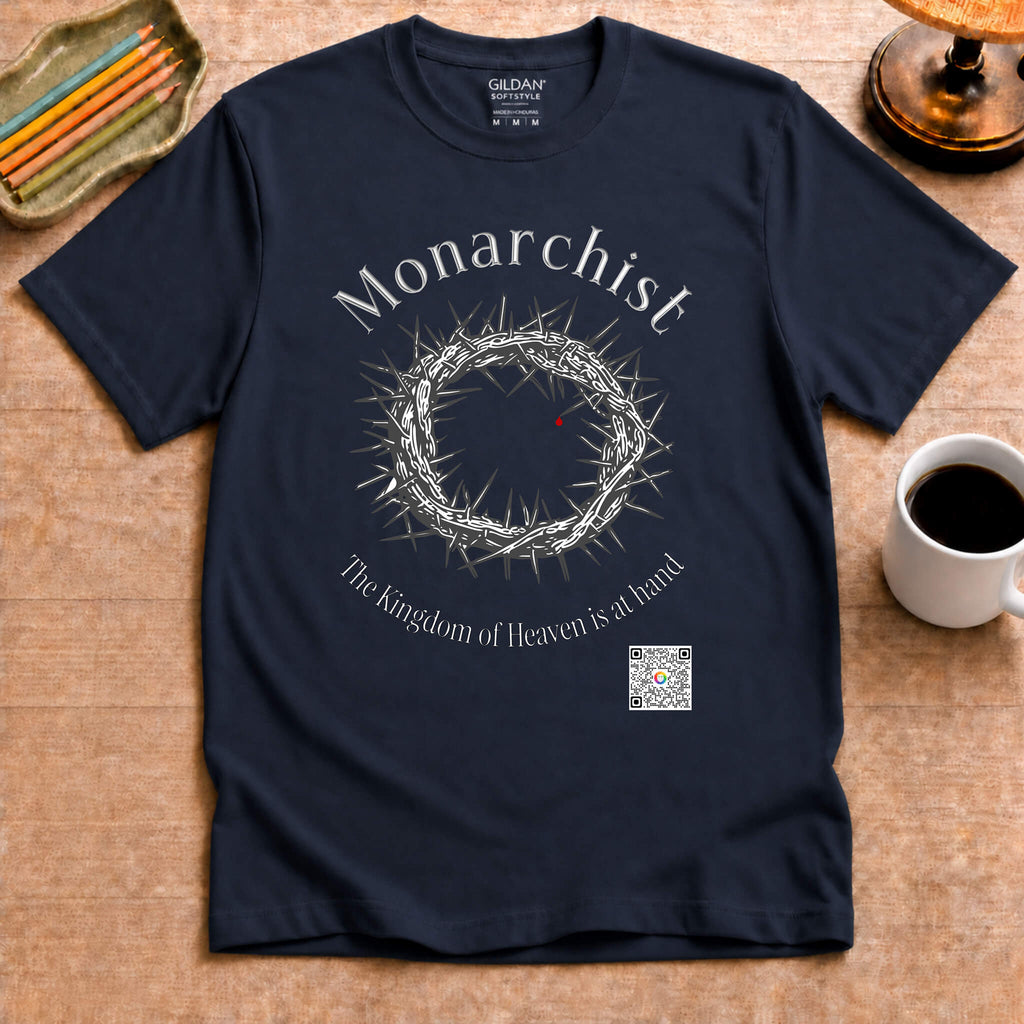 "Monarchist" T-Shirt — "The Kingdom of God Is at Hand"